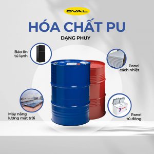 Oval VN phân phối chính hãng hóa chất polyols và mdi
